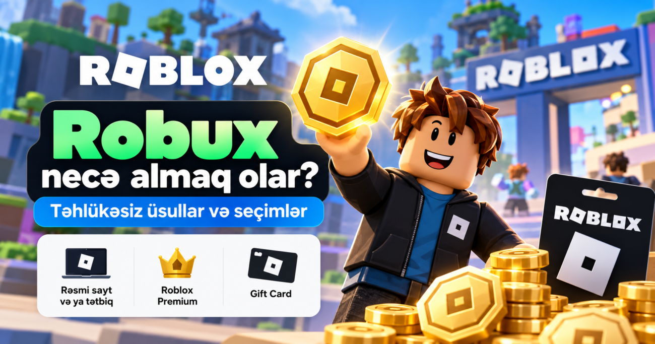 Robux necə almaq olar? Təhlükəsiz üsullar və bələdçi