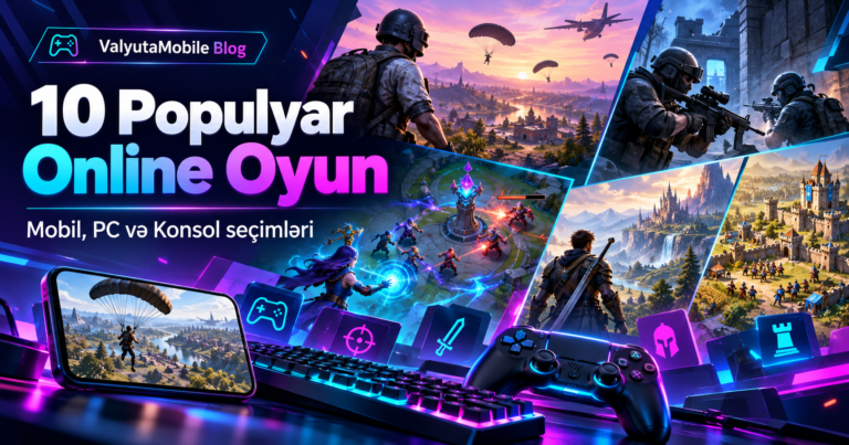 10 Populyar Online Oyun – Mobil, PC və Konsol Seçimləri