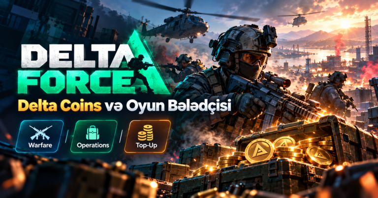 Delta Force Nədir? Delta Coins almaq yolları