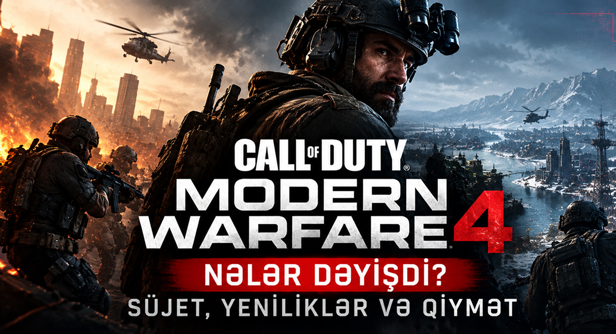 Modern Warfare 4: Nələr Dəyişdi? Süjet, Yeniliklər və Qiymət